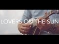 David Guetta Lovers On The Sun Ft Sam Martin Acoustic Cover By Damien McFly Ft Facs And Rick