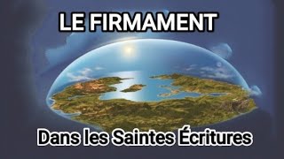 Qu'est-ce que le Firmament selon les saintes ecritures ?