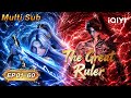 Multi Sub The Great Ruler EP01 60 Collection IQIYI Anime Asia