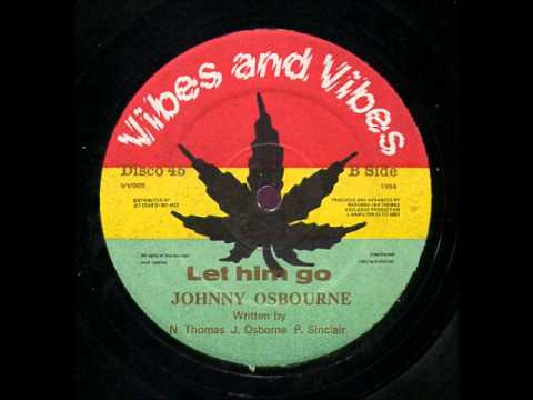 ReGGae Music 259 - Johnny Osbourne - Let Him Go [Vibes and Vibes]