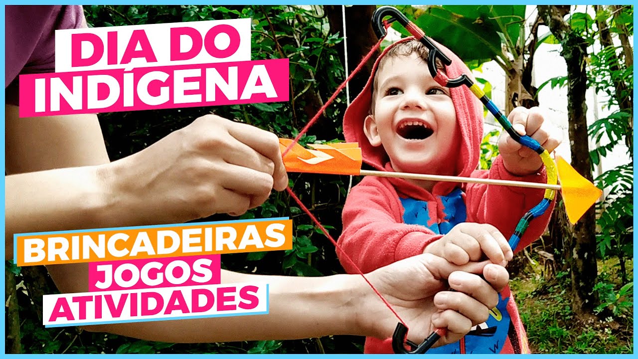 DIA DO INDÍGENA - Atividades, Jogos e Brincadeiras Divertidas