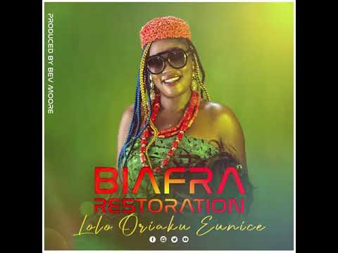Lolo Oriaku - Biafra Restoration