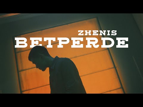 Zhenis - BETPERDE [Mood video]