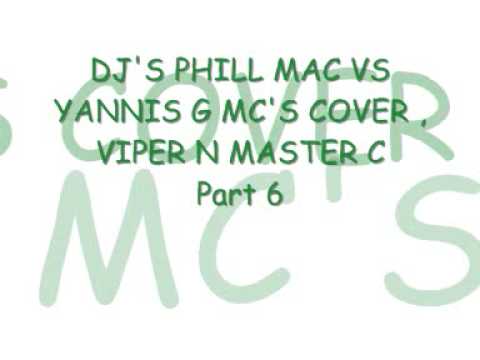 DJ'S PHILL MAC VS YANNIS G MC'S COVER , VIPER N MASTER C Part 6