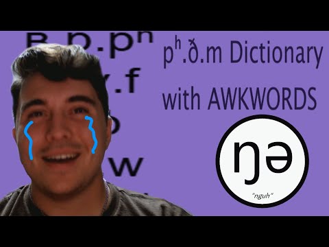 Making a Better Dictionary using Awkwords -- Creating pʰ.ð.m #4