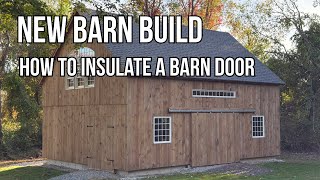How to Insulate a Barn Door & More! | Timber Frame Barn Build Series