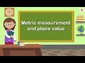 Metric Measurement and Place Value | Mathematics Grade 5 | Periwinkle