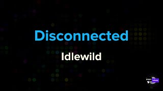Idlewild - Disconnected | Karaoke Version