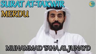 Download lagu Beautiful Voice: Surah At Takwir - Muhammad Taha Al Junayd Full (Tajwid) mp3