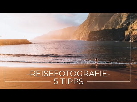5 Tipps zum Fotografieren auf Reisen