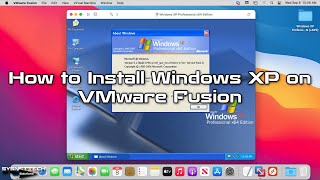 How to Install Windows XP on VMware Fusion 12 in Mac/macOS | SYSNETTECH Solutions