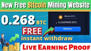 Earn 0.268 Bitcoin For Free | Live Payment Proof 🔥| Earn Free Bitcoin Cloud Mining Website