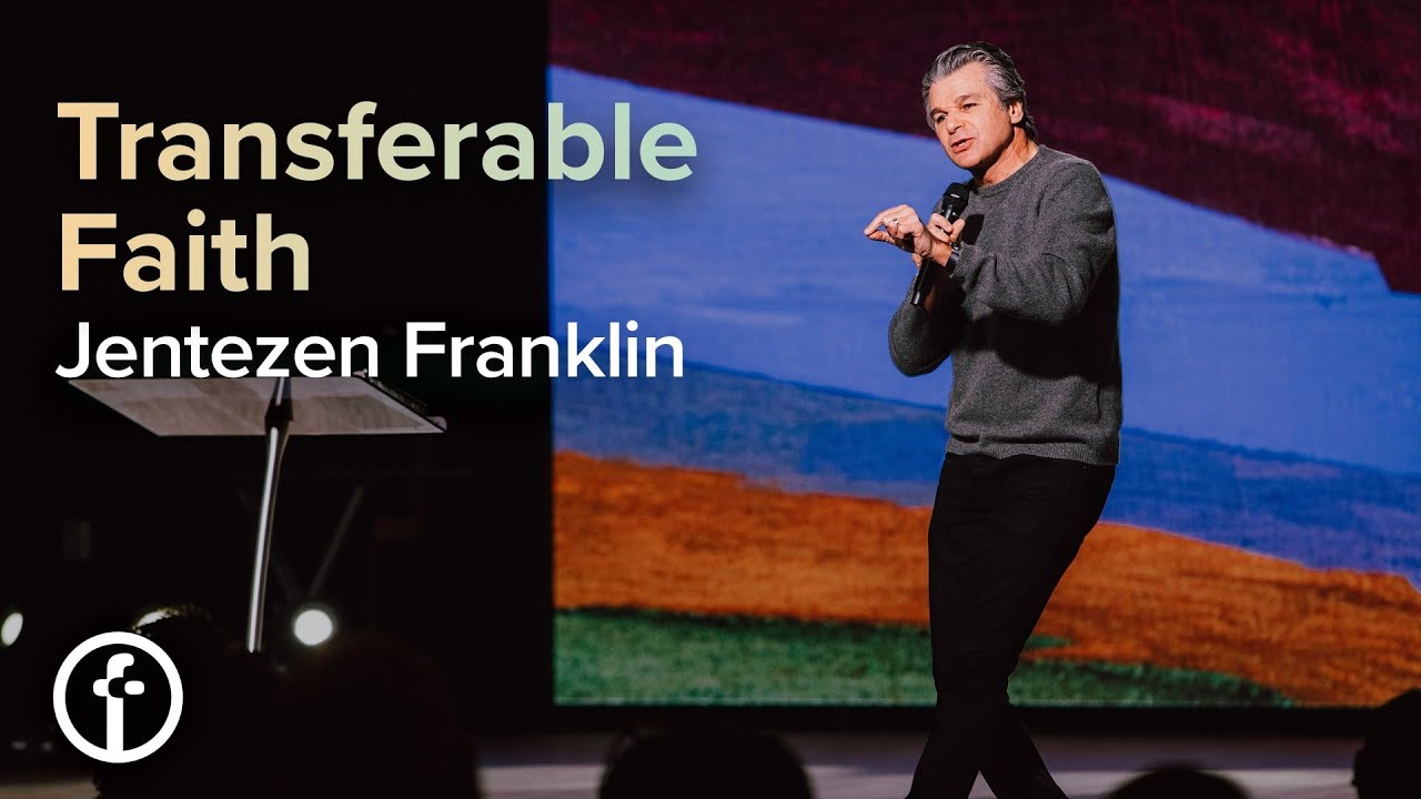 Transferable Faith by Pastor Jentezen Franklin Free Chapel Transferable Faith by Pastor Jentezen Franklin Free Chapel