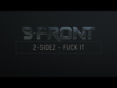 2-Sidez - Fuck It
