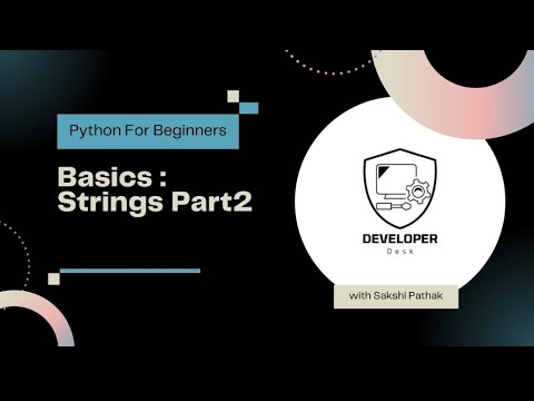 Mastering Python Strings Part 2 A Beginners Guide Python Lesson 5 Developer Desk