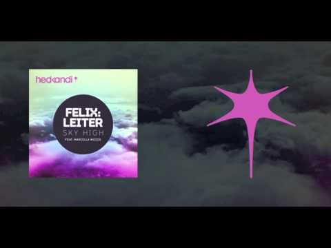 Felix Leiter Feat. Marcella Woods - Sky High [Out On Beatport 22/06/2011]