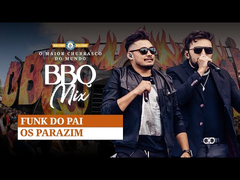 Os Parazim - Funk do Pai - BBQ Mix 2022 Goiânia
