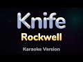 KNIFE - Rockwell (HQ KARAOKE VERSION with lyrics)