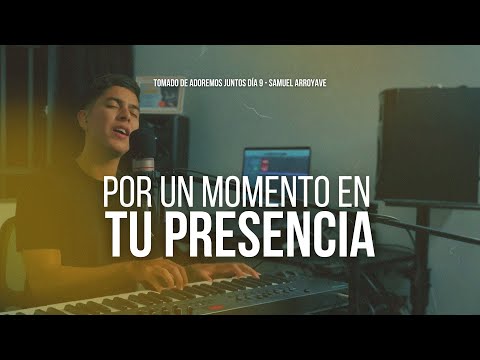 Por un momento en tu presencia - Samuel Arroyave
