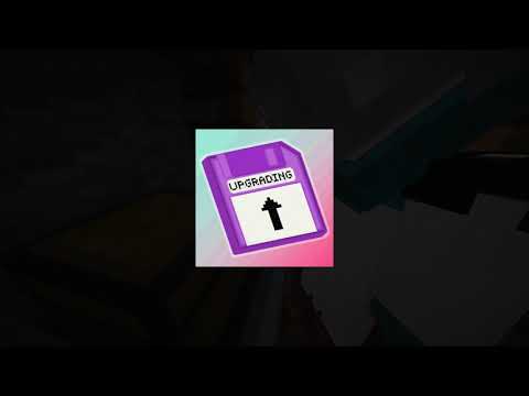 UPGRADING! 1.1 Update Trailer