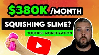 $380k/Month Squishing Slime? Monetize & Make Money With YouTube