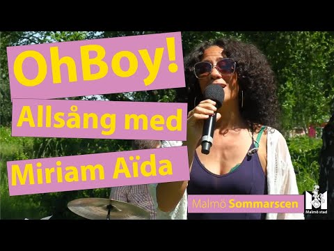 Oh boy! Allsång med Miriam Aïda