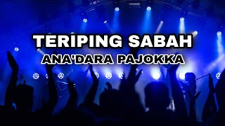 Download lagu TERIPING SABAH - ana'dara pajokka wenni mp3