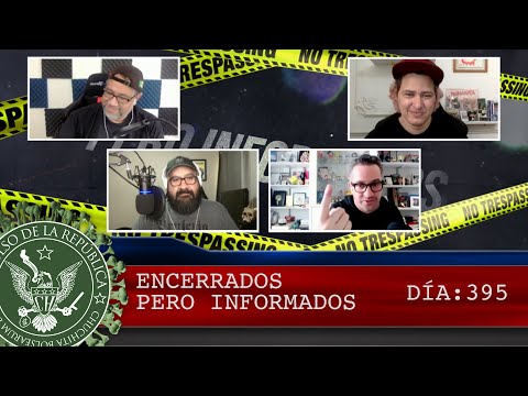 ENCERRADOS PERO INFORMADOS DÍA: 395 - EL PULSO DE LA REPÚBLICA