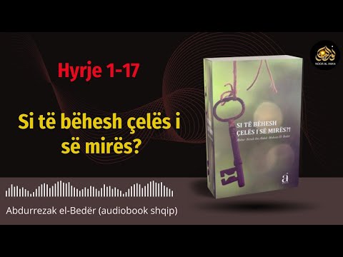 Hyrje 1-17 (Si të bëhesh çelës i së mirës?) audiobook shqip - Drita e besimit