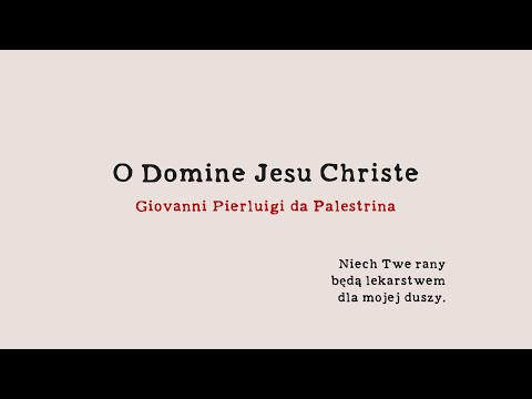 O Domine Jesu Christe — Giovanni Pierluigi da Palestrina | dyr. Dawid Kusz OP