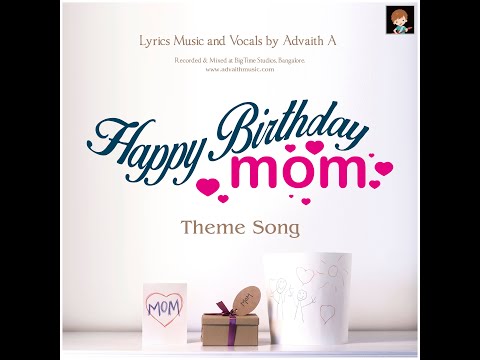 Happy Birthday Mother - Theme Song by Advaith A