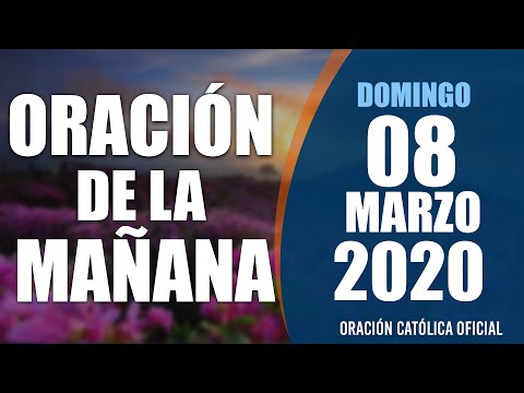 Oración de la Mañana de Hoy Domingo 08 de Marzo de 2020| Oración Católica