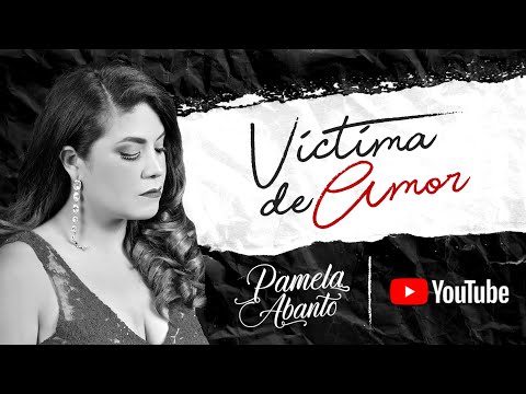 VICTIMA DE AMOR - PAMELA ABANTO