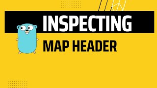 Download the video "Inspecting the map header in Golang"