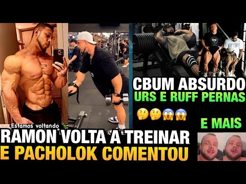 RAMON VOLTOU A TREINAR - CBUM ESTÁ ABSURDO (MUITO FORTE) - URS E RUFF MOSTRAM AS PERNAS E MAIS