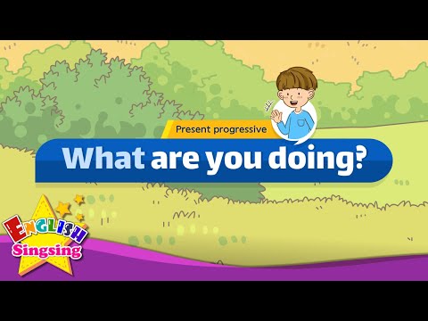 What Are You Doing - Present Progressive