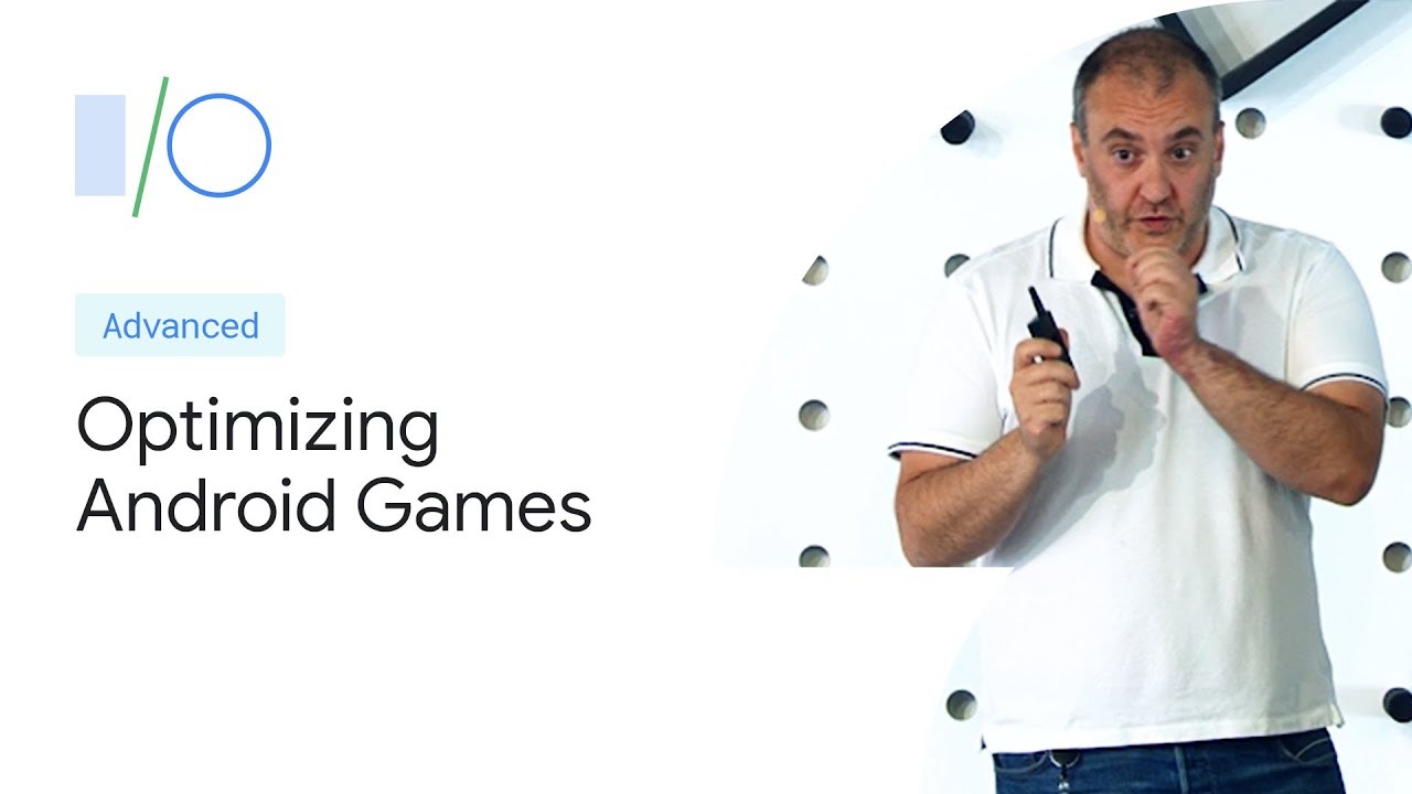 Optimizing Android games performance (Google I/O'19)