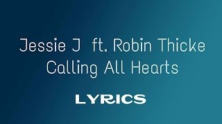 Jessie J ft. Robin Thicke | Calling All Hearts ( Lyrics On Screen )