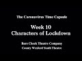 CWYT The Coronavirus Time Capsule Week 10: Characters of Lockdown