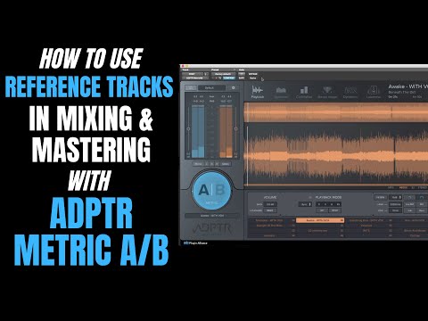 Using Reference Tracks with ADPTR Metric AB in Mixing & Mastering | How To Use