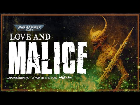 LOVE AND MALICE - WARHAMMER 40K AUDIO