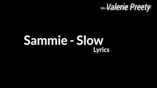Sammie - Slow lyrics