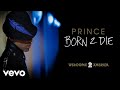 Prince || Born 2 Die