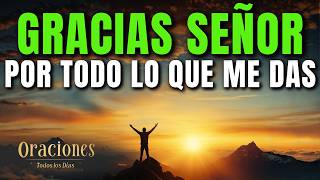 Oración de la Mañana de GRATITUD | GRACIAS SEÑOR POR TU AMOR, CUIDADO Y PROVISIÓN – 4k