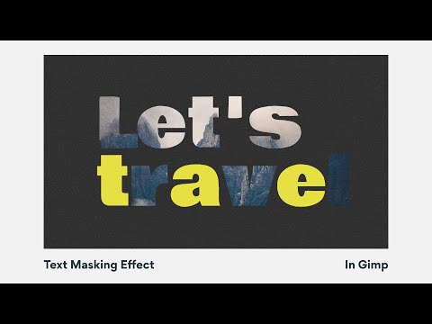 Gimp Tutorial: Text Masking Effect