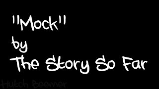 The Story So Far - Mock Lyrics