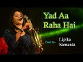 Yad Aa Raha Hai Tera Pyar Cover By Lipika Samanta Saxophone Instrumental Music
