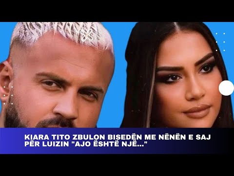 Kiara Tito zbulon bisedën me nënën e saj për Luizin "Ajo është një..." #luizejlli #kiaratito #bbvip