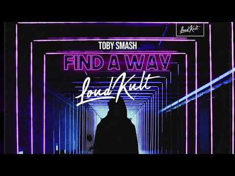 Toby Smash - Find A Way