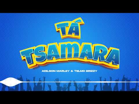 Tá Tsamara (Adilson Marley & Telmo Brizzy)